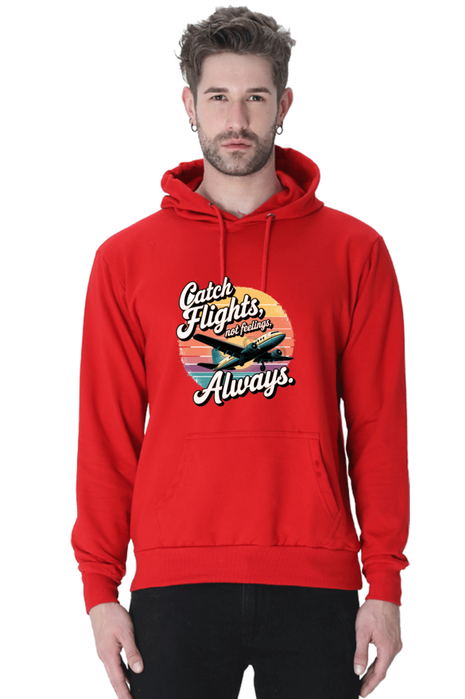 Always catch flight not feelings printed stylish hoodies