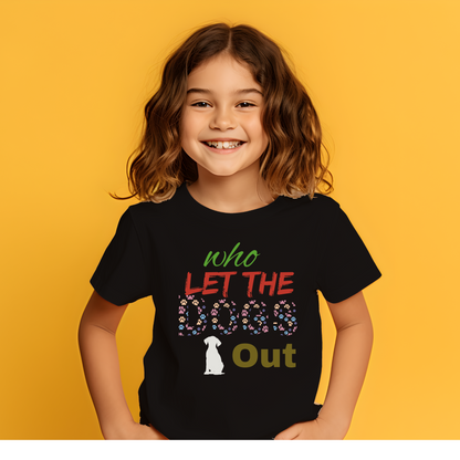 Who let the Dogs Out Girls Tees