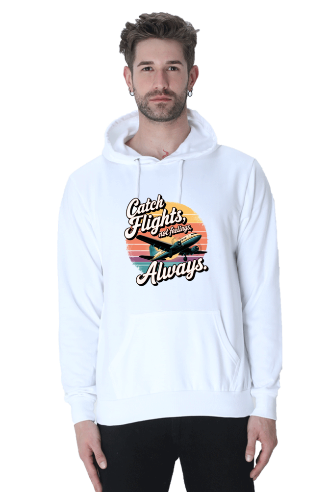 Always catch flight not feelings printed stylish hoodies