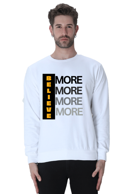 Believe more custom printed unisex sweatshirt