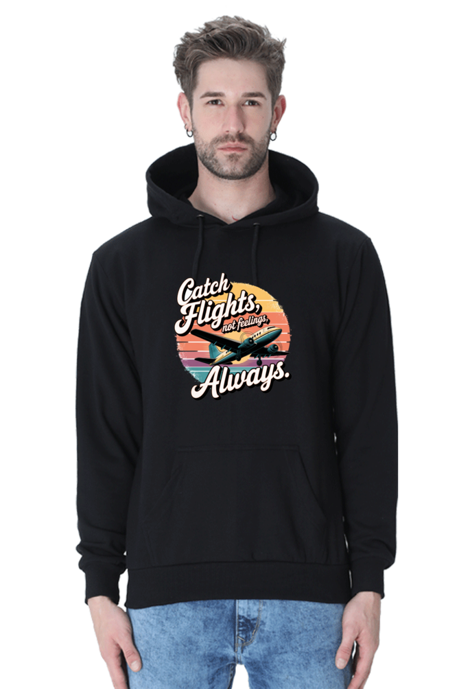 Always catch flight not feelings printed stylish hoodies