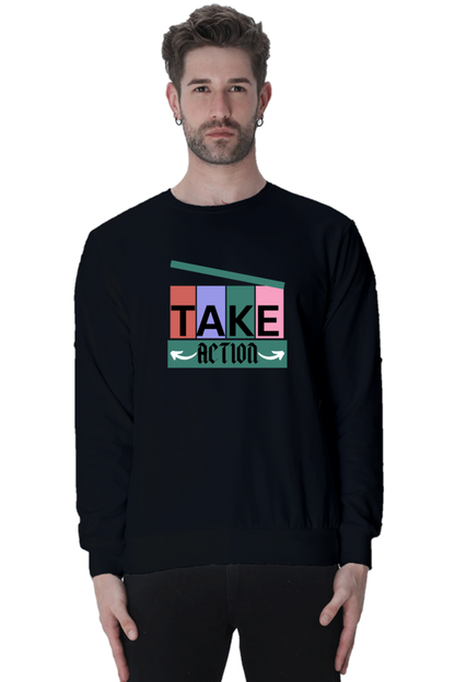 Take Action printed unique design sweatshirt