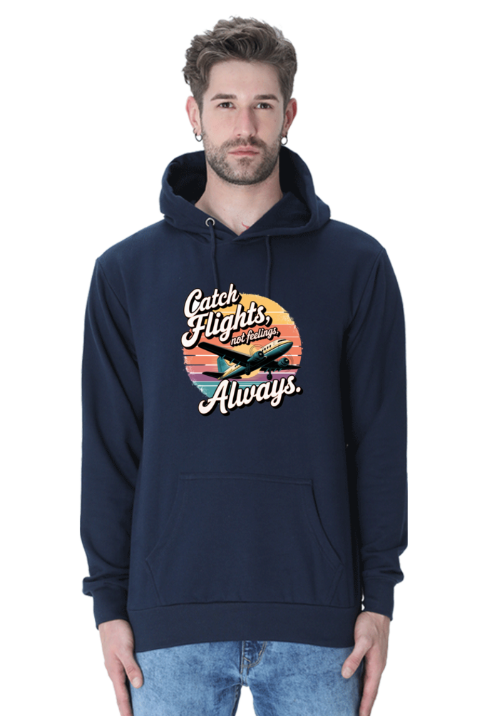 Always catch flight not feelings printed stylish hoodies