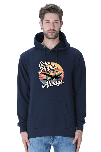 Always catch flight not feelings printed stylish hoodies