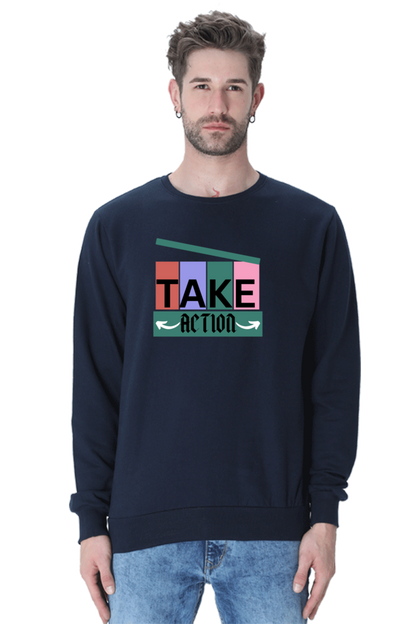 Take Action printed unique design sweatshirt