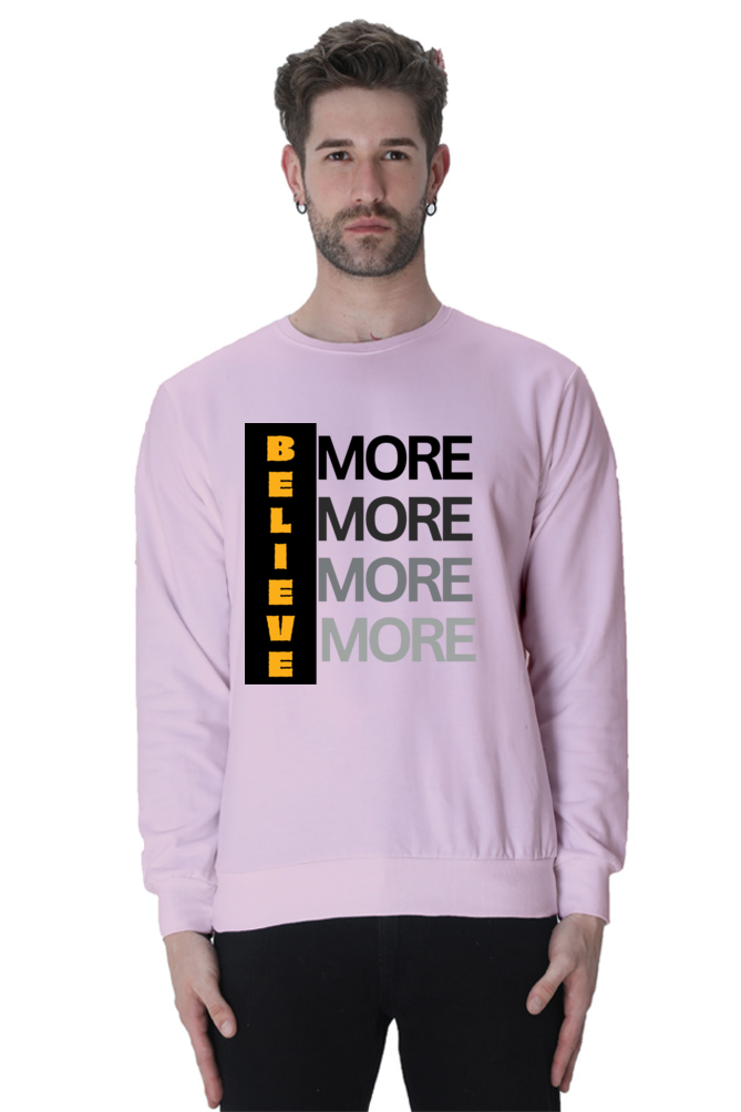 Believe more custom printed unisex sweatshirt