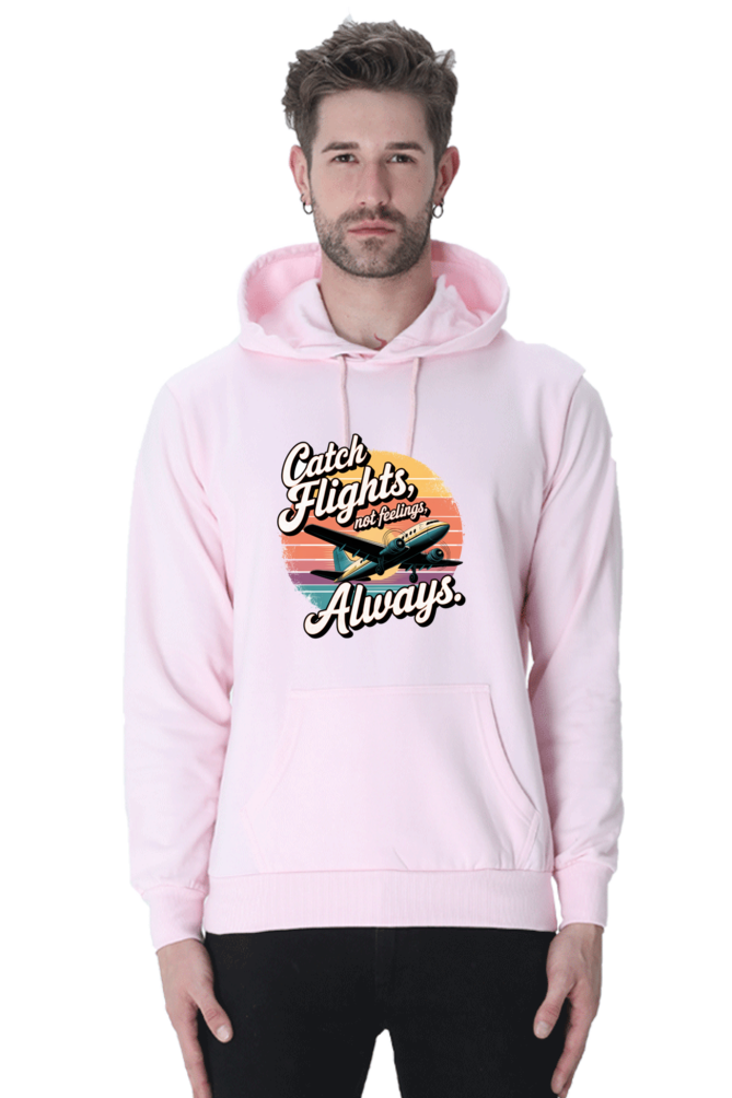 Always catch flight not feelings printed stylish hoodies