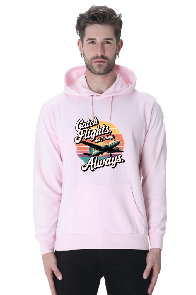 Always catch flight not feelings printed stylish hoodies