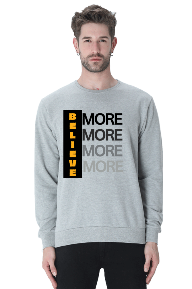 Believe more custom printed unisex sweatshirt