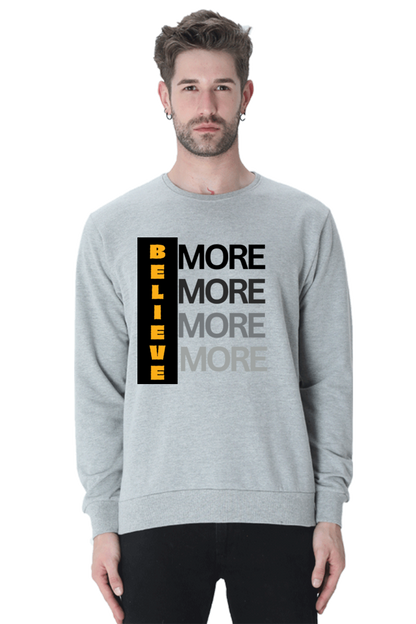 Believe more custom printed unisex sweatshirt