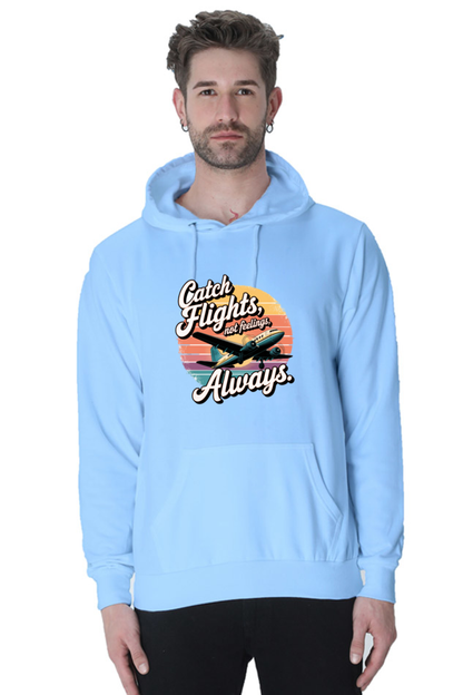 Always catch flight not feelings printed stylish hoodies