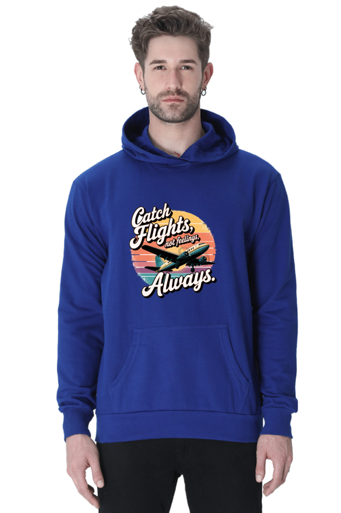 Always catch flight not feelings printed stylish hoodies